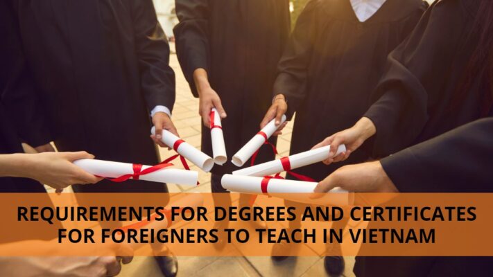 Requirements for degrees and certificates for foreigners to teach in Vietnam